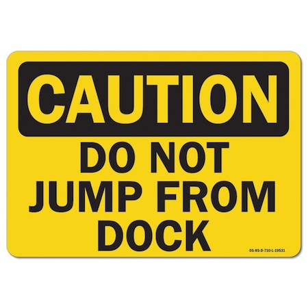 Signmission Safety Sign, OSHA Notice, 10" Height, Aluminum, Do Not Jump From Dock, Landscape OS-NS-A-1014-L-19531